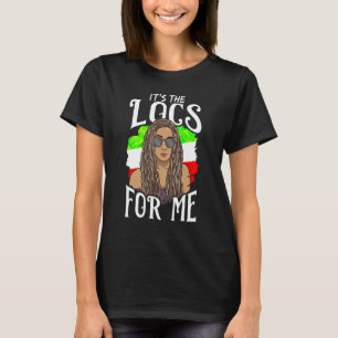 It's The Locs For Me Dreadlocks Girl Reggae & Rast T-Shirt