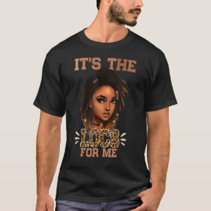 It's The Locs For Me Leopard Melanin Black Woman L T-Shirt