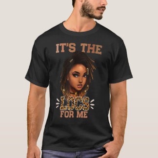 It's The Locs For Me Leopard Melanin Black Woman L T-Shirt