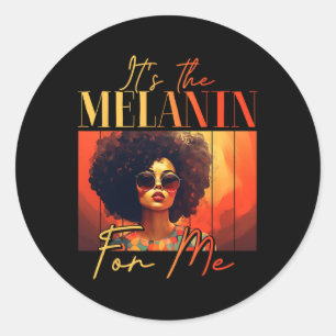 It's The Melanin For Me Melanated Black History Ju Classic Round Sticker