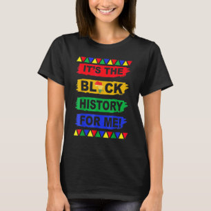 It's The Melanin For Me, Melanated Black History M T-Shirt