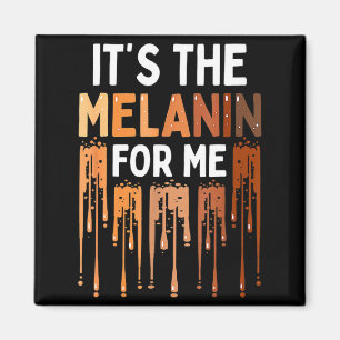Its The Melanin For Me Melanated Black History Mo Magnet