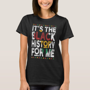 It's The Melanin For Me Melanated Black History Mo T-Shirt