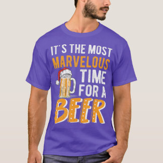 It's The Most Marvelous Time For A Beer Christmas  T-Shirt