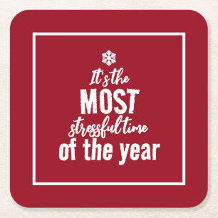 Its The Most Stressful Time of The Year Square Paper Coaster