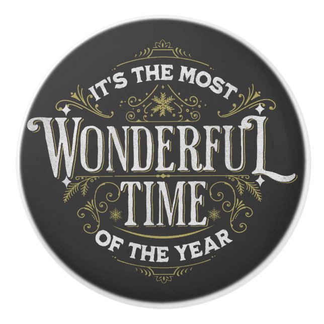 It's the most wonderful time of the year ceramic knob (Front)