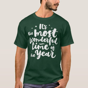 Its the Most Wonderful Time of the Year Christmas T-Shirt