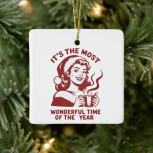 It's The Most Wonderful Time Snarky Christmas Ceramic Ornament