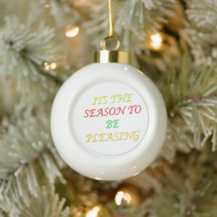 Its The pleasing season Christmas Logo mixed color Ceramic Ball Christmas Ornament