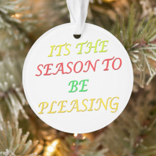 Its The pleasing season Christmas Logo mixed colou Ornament