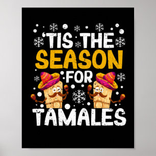 It's the season for tamales Funny Mexican Poster