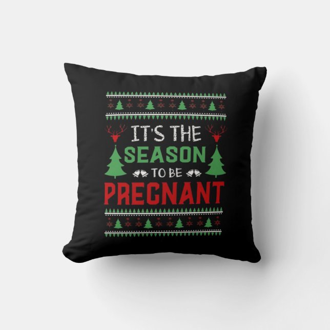 Its The Season To Be Pregnant Funny Christmas Cushion (Front)