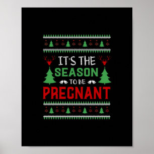 Its The Season To Be Pregnant Funny Christmas Poster