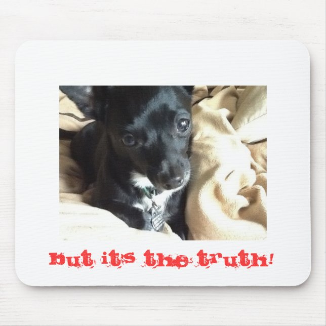 It's the truth mouse pad (Front)