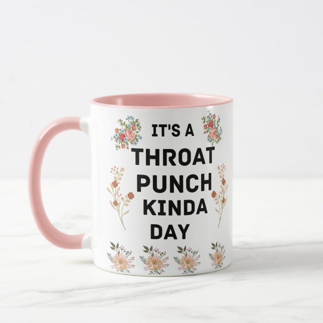 It's throat punch kinda day. mug (Left)