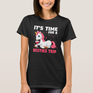 it's time for a besties trip travelling T-Shirt