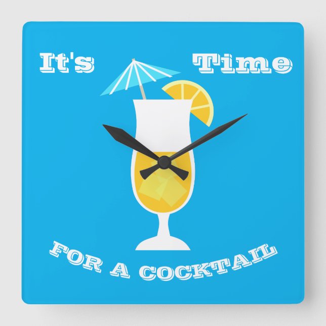 It's time for a cocktail square wall clock (Front)