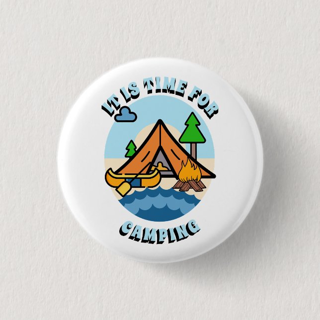 It's Time for Camping 3 Cm Round Badge (Front)
