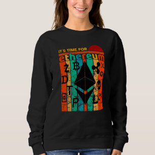 It's Time For Ethereum Bitcoin Litecoin Crypto Sweatshirt