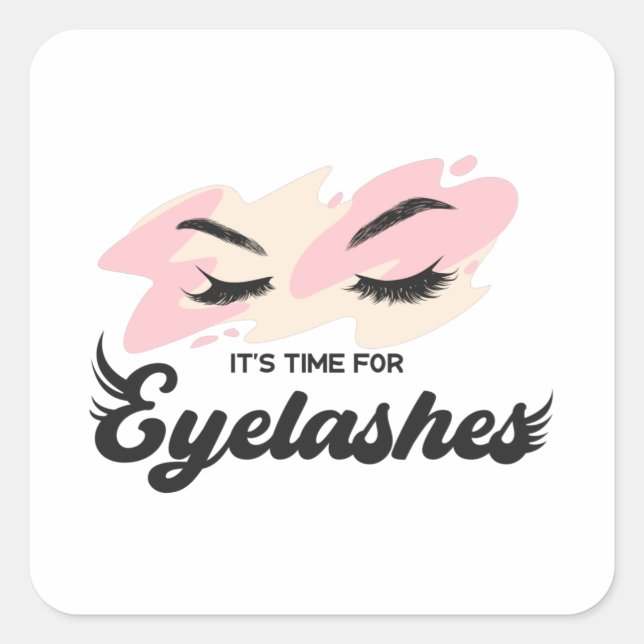 It's Time For Eyelashes Square Sticker (Front)