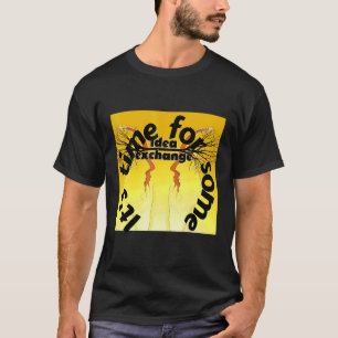 It's time for some idea exchange T-Shirt