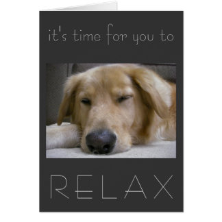 It's time for you to relax