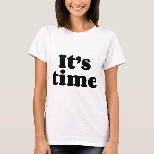 It's Time T-Shirt (Front)