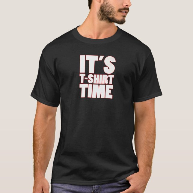 It's  Time T-Shirt (Front)