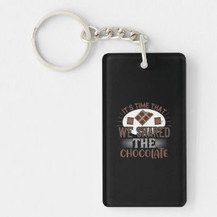 It'S Time That We Shared The Chocolate Key Ring