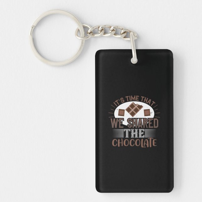 It'S Time That We Shared The Chocolate Key Ring (Front)