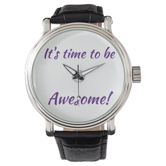 It's Time to be Awesome! Watch (Front)
