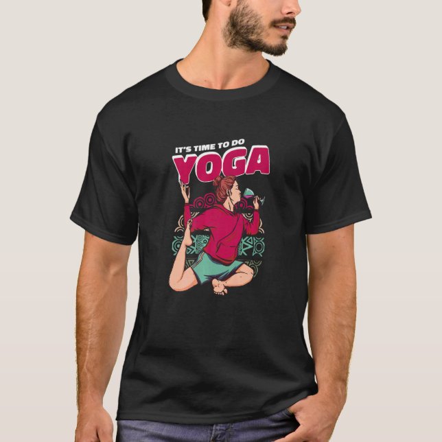 It's Time To Do Yoga Spiritual Training Yoga   T-Shirt (Front)