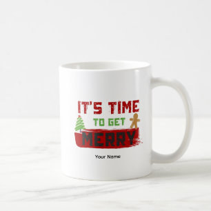 It's Time to get Merry - ITTGM01 Coffee Mug
