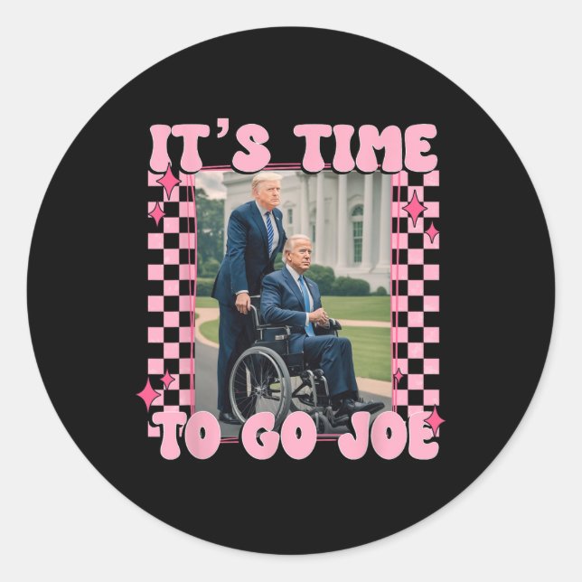 It's Time To Go Joe Funny Trump 2024  Classic Round Sticker (Front)