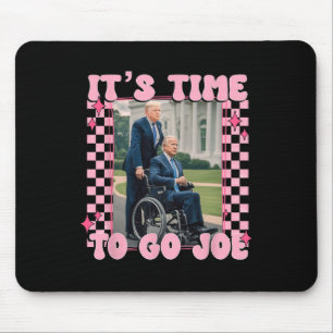 It's Time To Go Joe Funny Trump 2024  Mouse Pad