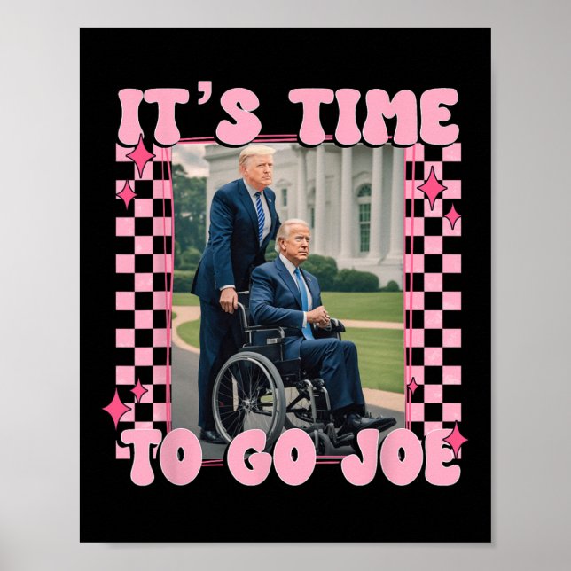 It's Time To Go Joe Funny Trump 2024  Poster (Front)