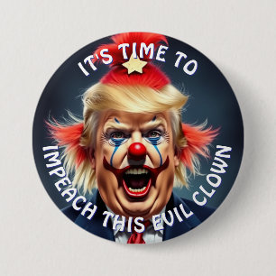 It's Time to Impeach this Evil Clown Large 7.5 Cm Round Badge