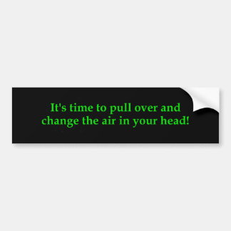 It's Time To Pull Over Change Air Bumper Sticker