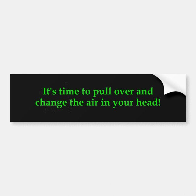 It's Time To Pull Over Change Air Bumper Sticker (Front)