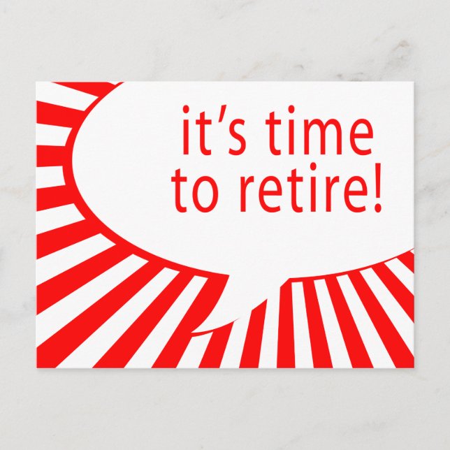 it's time to retire! (comic bubble) postcard (Front)