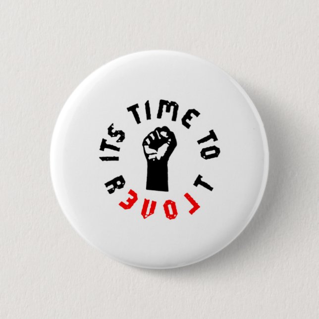 Its Time To Revolt 6 Cm Round Badge (Front)