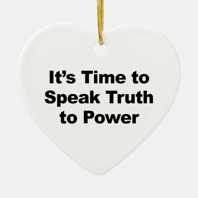 It's Time to Speak Truth To Power Ceramic Tree Decoration (Front)