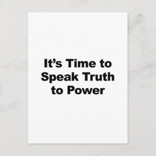 It's Time to Speak Truth To Power Postcard