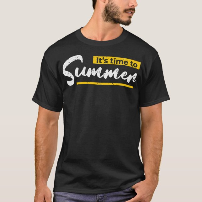 It's time to summer T-Shirt (Front)