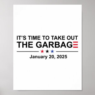It's Time To Take Out The Garbage January 20 2025 Poster