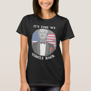 It's Time We Circle Ck Trump Flag  T-Shirt
