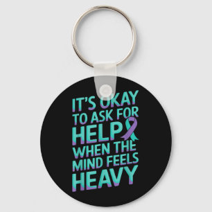 Its To Ask For Help Mental Health Prevent Design Key Ring