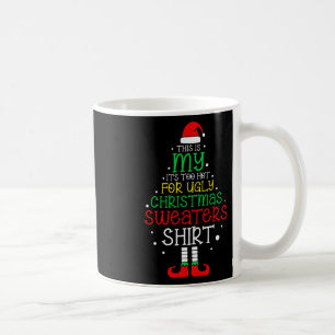 It's Too Hot For Ugly Christmas Fun Xmas Men Women Coffee Mug