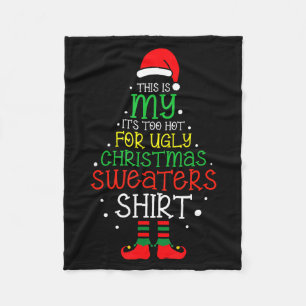 It's Too Hot For Ugly Christmas Funny Xmas Men Wom Fleece Blanket