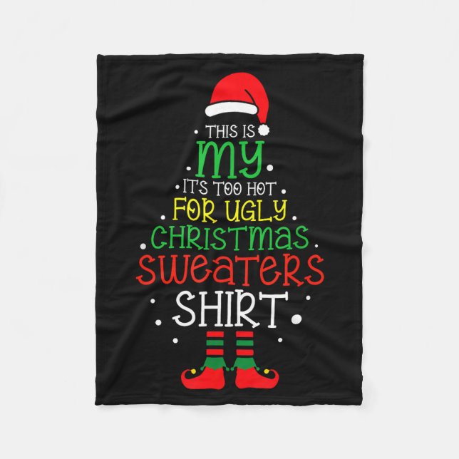 It's Too Hot For Ugly Christmas Funny Xmas Men Wom Fleece Blanket (Front)